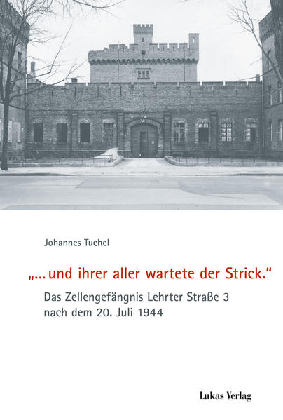 '… und ihrer aller wartete der Strick.'