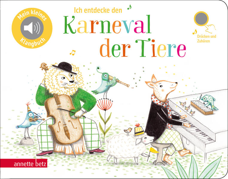 Ich entdecke den Karneval der Tiere - Pappbilderbuch mit Sound in hochwertiger Qualität (Mein kleines Klangbuch)