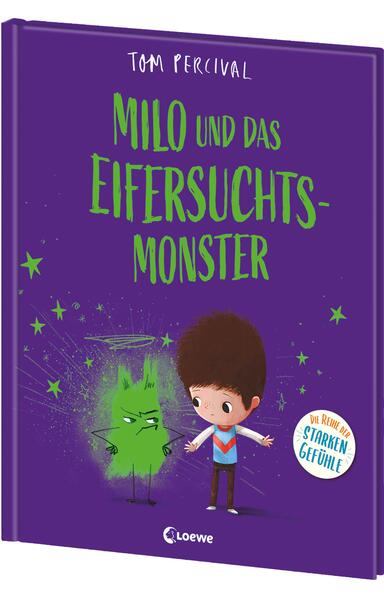 Milo und das Eifersuchtsmonster (Die Reihe der starken Gefühle)