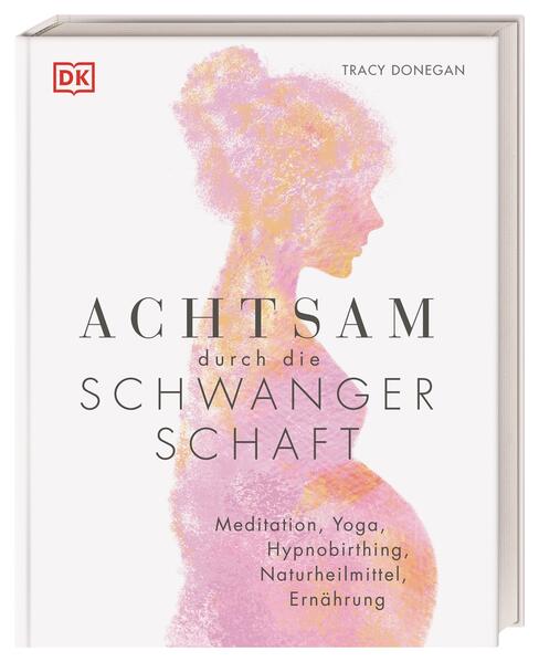 Achtsam durch die Schwangerschaft