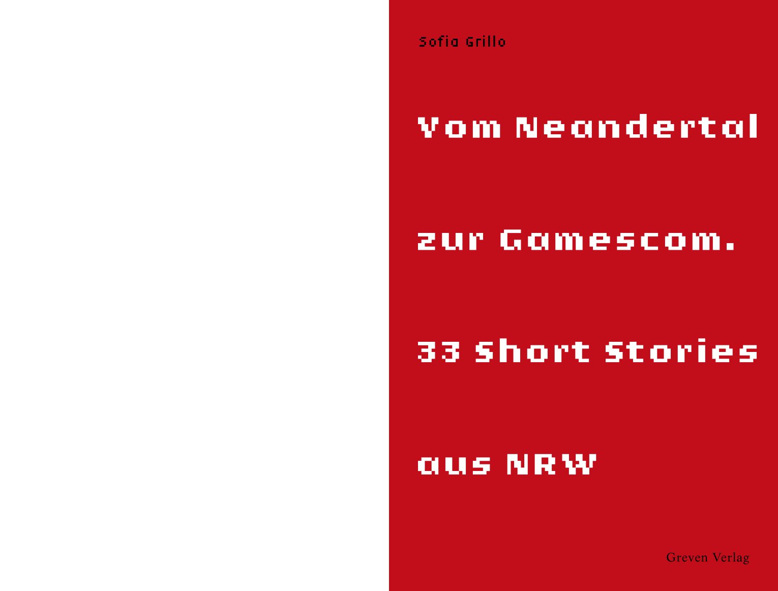 Vom Neandertal zur Gamescom. 33 Short Stories aus NRW