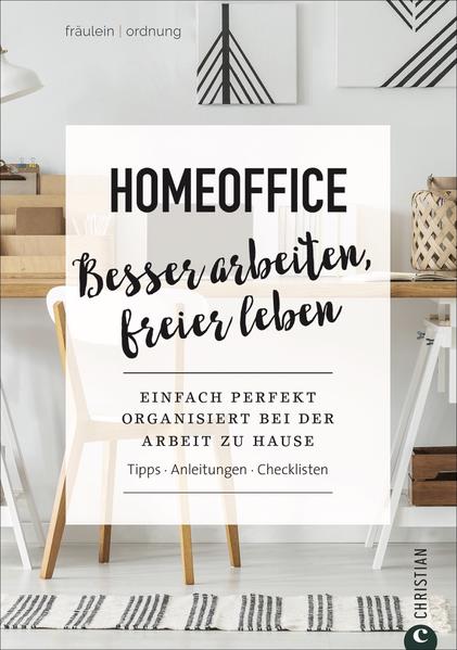 Homeoffice. Besser arbeiten, freier leben