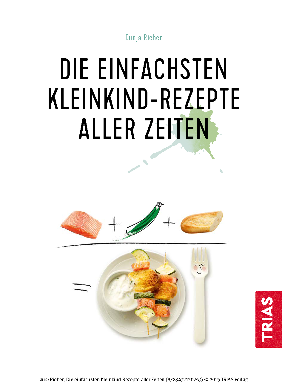 Die einfachsten Kleinkind-Rezepte aller Zeiten