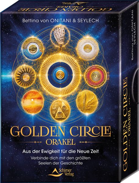 Golden Circle – Orakel - Aus der Ewigkeit für die Neue Zeit – Verbinde dich mit den größten Seelen der Geschichte