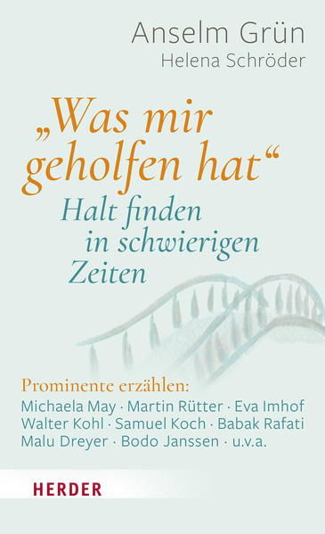 „Was mir geholfen hat ...“ – Halt finden in schwierigen Zeiten