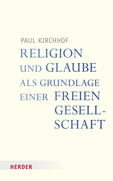Religion und Glaube als Grundlage einer freien Gesellschaft
