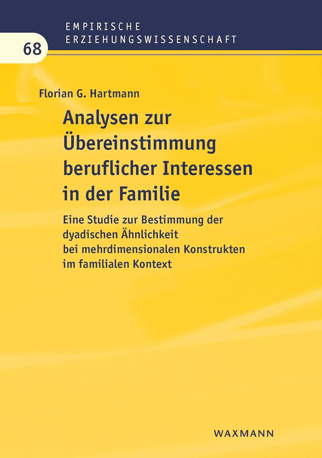 Analysen zur Übereinstimmung beruflicher Interessen in der Familie: Eine Studie zur Bestimmung der dyadischen Ähnlichkeit bei me