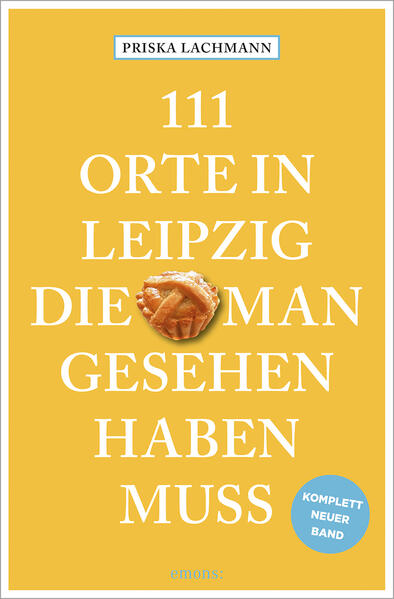 111 Orte in Leipzig, die man gesehen haben muss, komplett neuer Band.