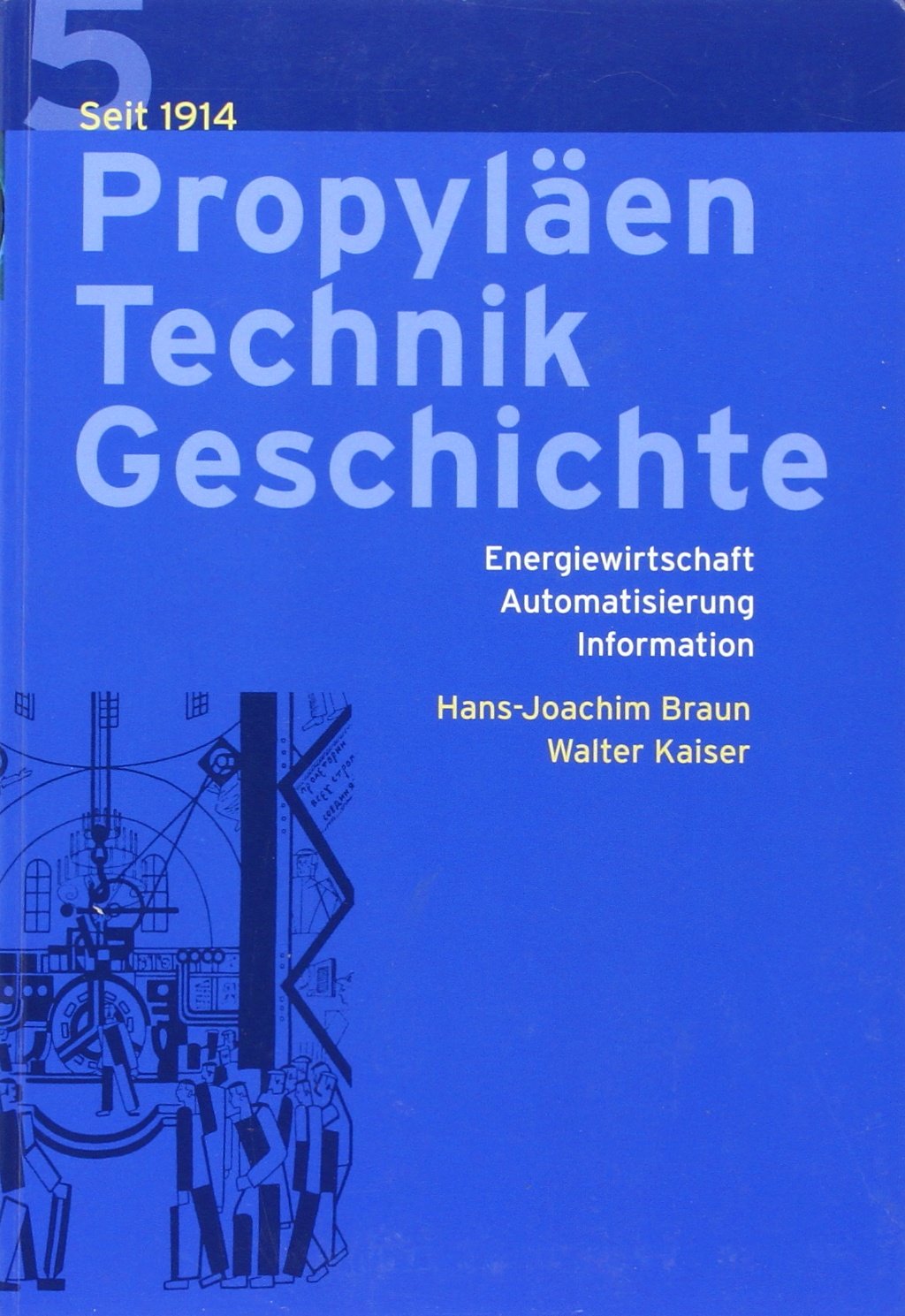 Propyläen Technik Geschichte Band 5 Energiewirtschaft Automatisierung Information seit 1914