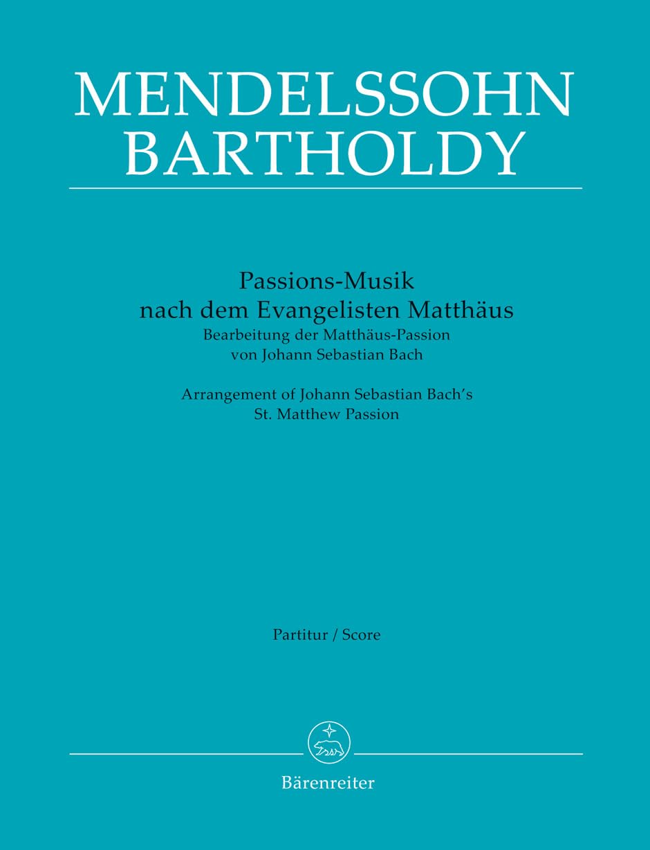 Passions-Musik nach dem Evangelisten Matthäus -Bearbeitung der Matthäus-Passion von Johann Sebastian Bach-. Partitur