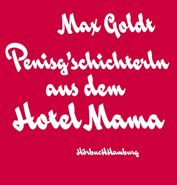 Penisg'schichterln aus dem Hotel Mama (Audio-CD)