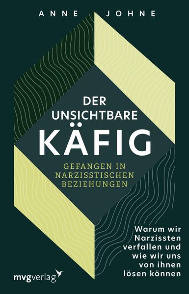 Der unsichtbare Käfig – gefangen in narzisstischen Beziehungen