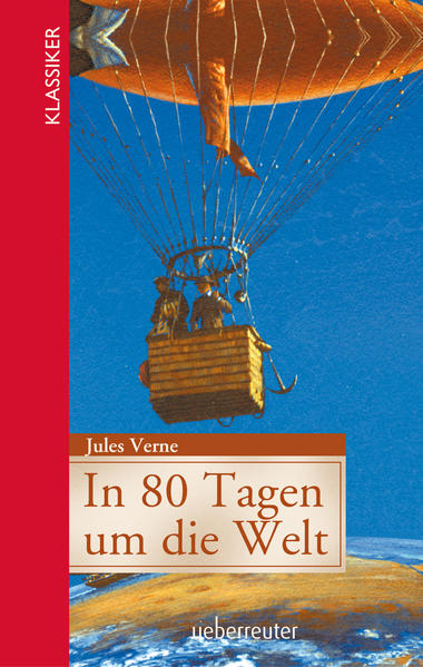 In 80 Tagen um die Welt (Klassiker der Weltliteratur in gekürzter Fassung, Bd. ?)