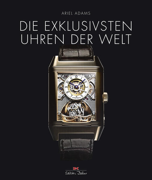 Die exklusivsten Uhren der Welt