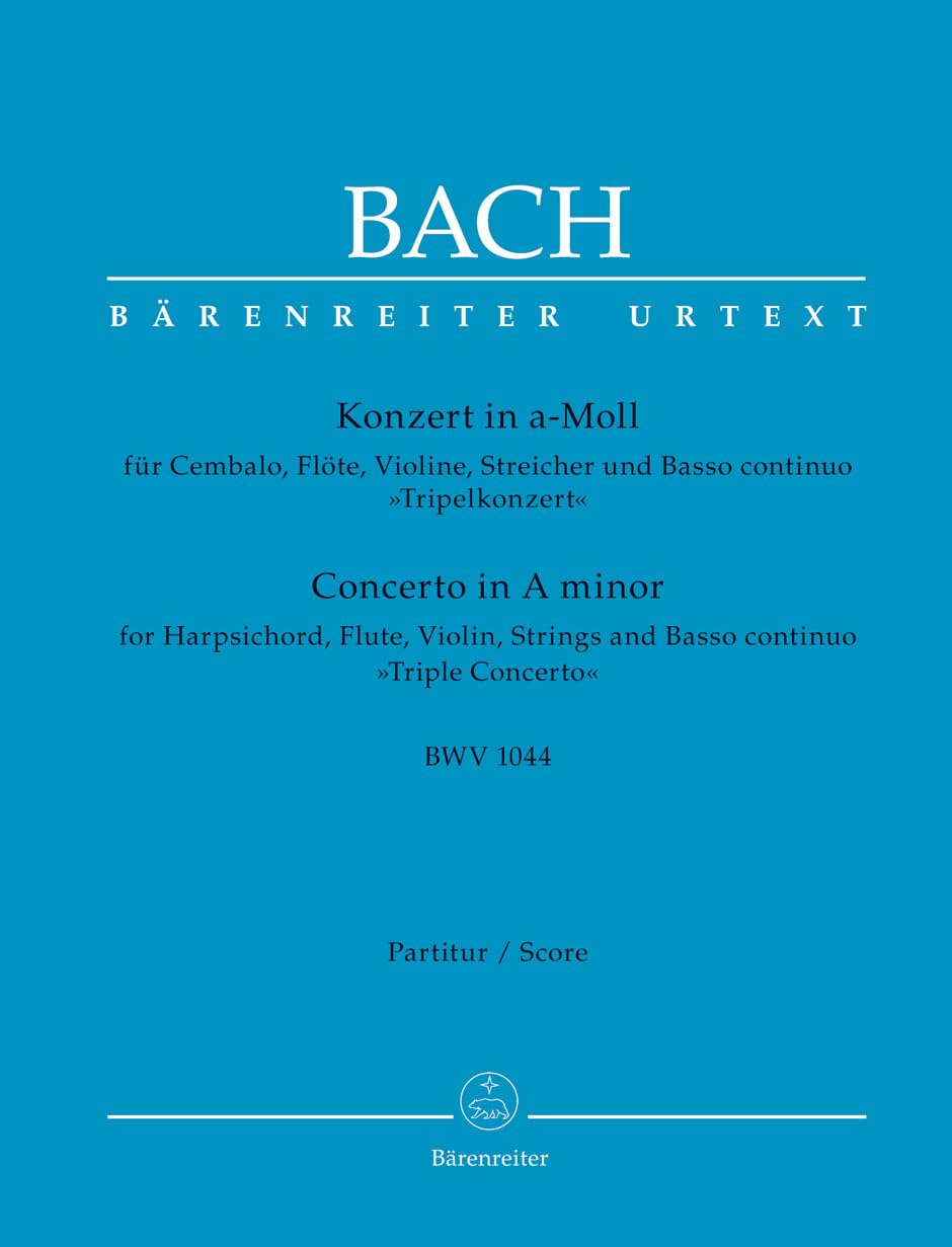 Konzert für Cembalo, Flöte, Violine, Streicher und Basso continuo a-Moll BWV 1044 "Tripelkonzert". Partitur, Urtextausgabe. BÄRE