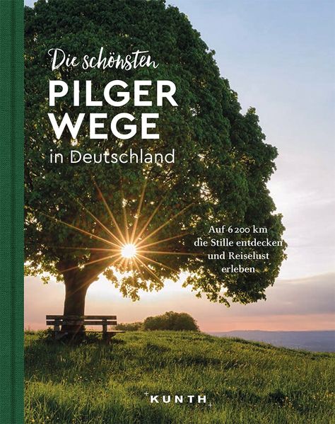 KUNTH Die schönsten Pilgerwege in Deutschland