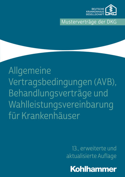 Allgemeine Vertragsbedingungen (AVB), Behandlungsverträge und Wahlleistungsvereinbarung für Krankenhäuser