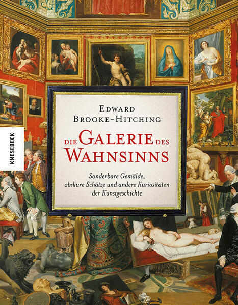 Die Galerie des Wahnsinns