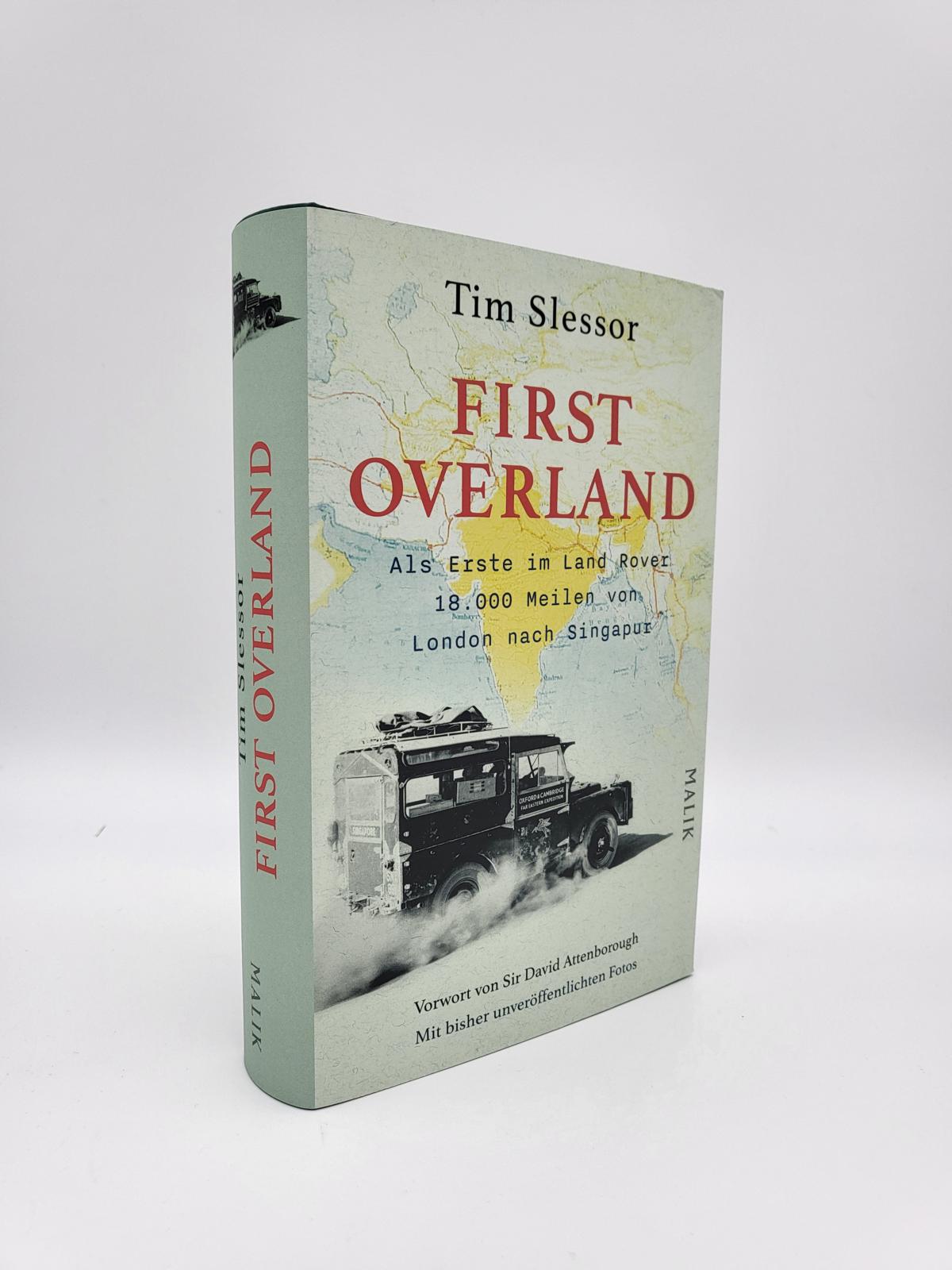 First Overland. Als Erste im Land Rover 18.000 Meilen von London nach Singapur
