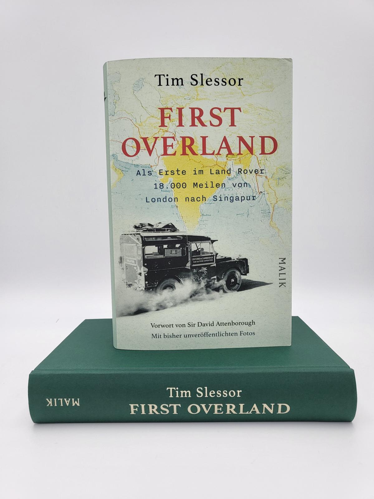 First Overland. Als Erste im Land Rover 18.000 Meilen von London nach Singapur