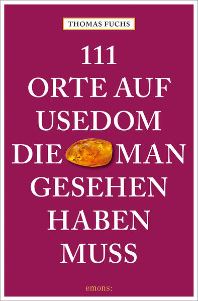 111 Orte auf Usedom, die man gesehen haben muss