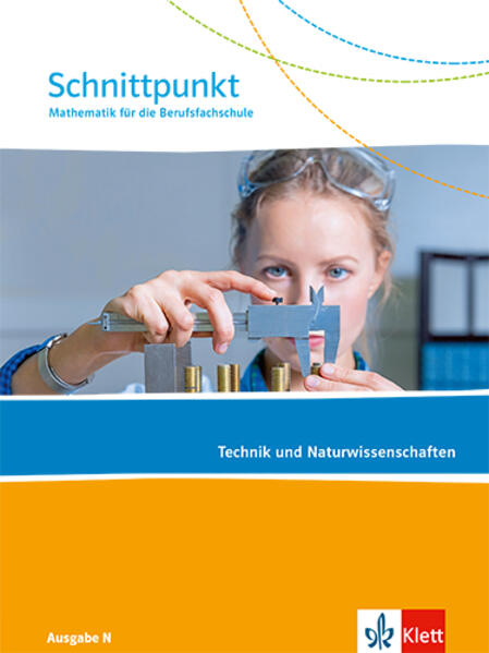 Schnittpunkt Ausgabe N. Mathematik für die Berufsfachschule - Technik und Naturwissenschaften
