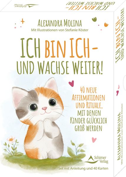 Ich bin ich – und wachse weiter!- 40 neue Affirmationen und Rituale, mit denen Kinder glücklich groß werden