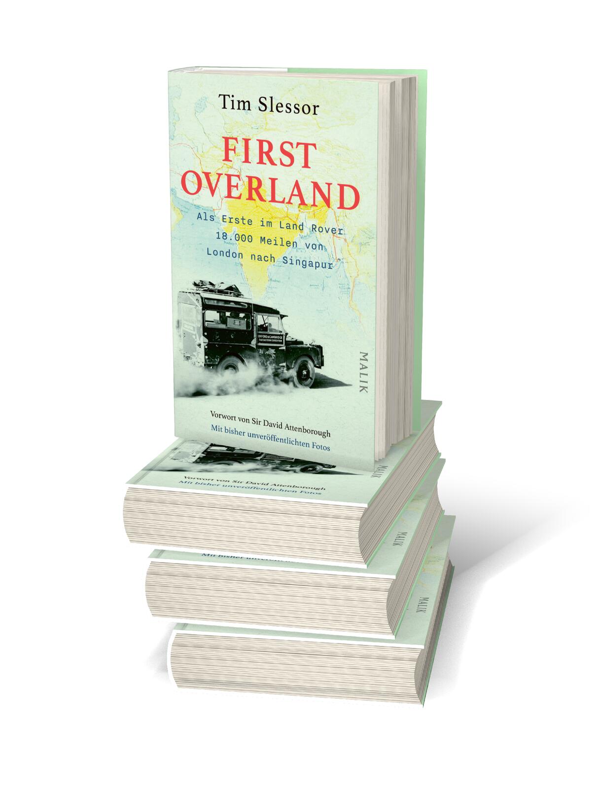 First Overland. Als Erste im Land Rover 18.000 Meilen von London nach Singapur