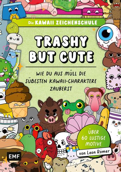 Die Kawaii-Zeichenschule – Trashy but Cute: Wie du aus Müll die süßesten Kawaii-Charaktere zauberst